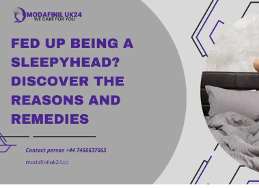 Fed up being a sleepyhead? Discover the Reasons and Remedies